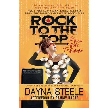 Rock to the Top - It Now Goes to Eleven: What you can learn about success from the world's greatest rock stars!