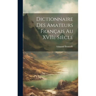 Dictionnaire des Amateurs Français au XVIIe Siècle