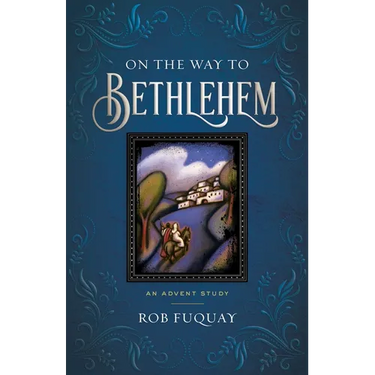 On the Way to Bethlehem: An Advent Study