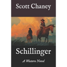 Schillinger: A Western Novel