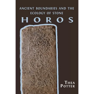 Horos: Ancient Boundaries and the Ecology of Stone