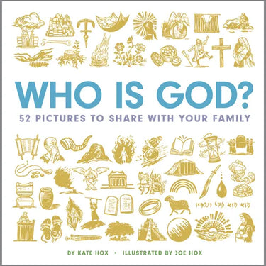 Who Is God?: 52 Pictures to Share with Your Family