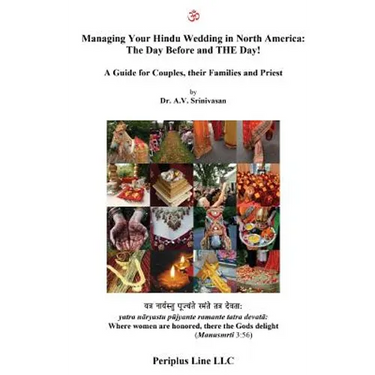 Managing Your Hindu Wedding in North America: The Day Before and THE Day!: A Guide for Couples, their Families and Priest