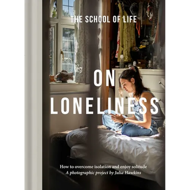 On Loneliness: How to Overcome Isolation and Enjoy Solitude