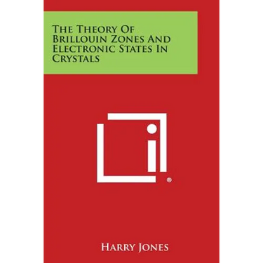 The Theory of Brillouin Zones and Electronic States in Crystals