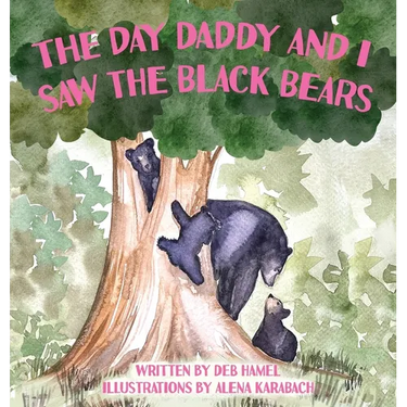 The Day Daddy and I Saw the Black Bears