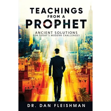 Teachings from a Prophet: Ancient Solutions for Today's Modern Challenges