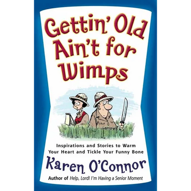 Gettin' Old Ain't for Wimps