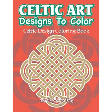 Celtic Art Designs To Color: Celtic Design Coloring Book