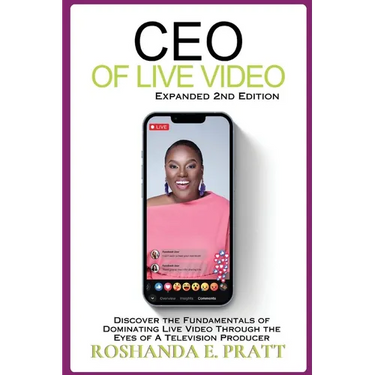CEO of Live Video: Discover the Fundamentals of Dominating Live Video Through the Eyes of a Television Producer --Second Edition