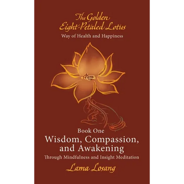 Book One: Wisdom, Compassion, and Awakening: Through Mindfulness and Insight Meditation