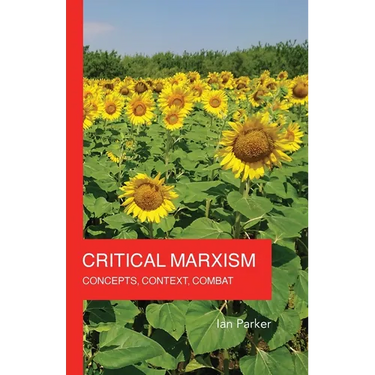 Critical Marxism: Concepts, Context, Combat