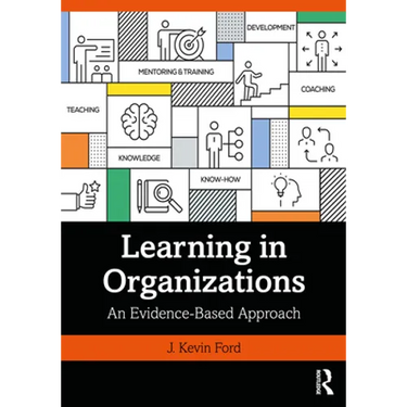 Learning in Organizations: An Evidence-Based Approach