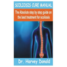 Scoliosis Cure Manual: The Absolute step by step guide on the best treatment for scoliosis