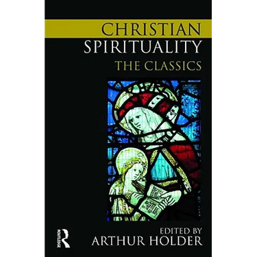 Christian Spirituality: The Classics