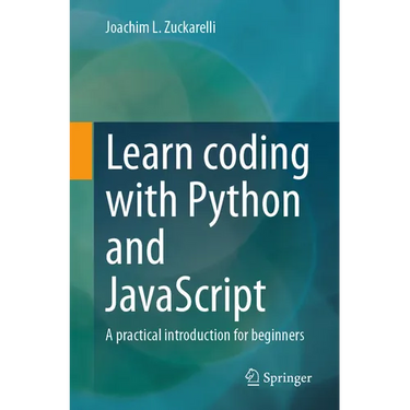 Learn Coding with Python and JavaScript: A Practical Introduction for Beginners