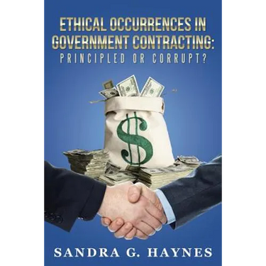 Ethical Occurrences in Government Contracting: Principled or Corrupt?
