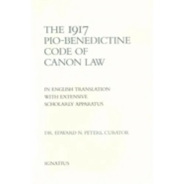 The 1917 Pio Benedictine Code of Canon Law