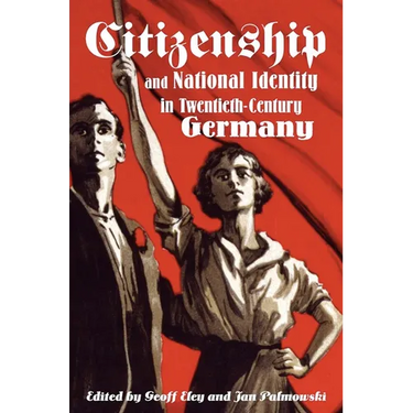 Citizenship and National Identity in Twentieth-Century Germany