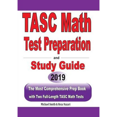 TASC Math Test Preparation and study guide: The Most Comprehensive Prep Book with Two Full-Length TASC Math Tests