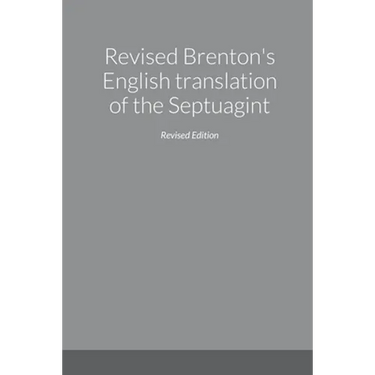 Revised Brenton's English translation of the Septuagint, second edition