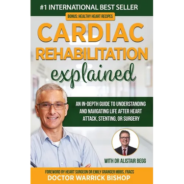 Cardiac Rehabilitation Explained: An in-Depth Guide to Understanding and Navigating Life after Heart Attack, Stenting, or Surgery