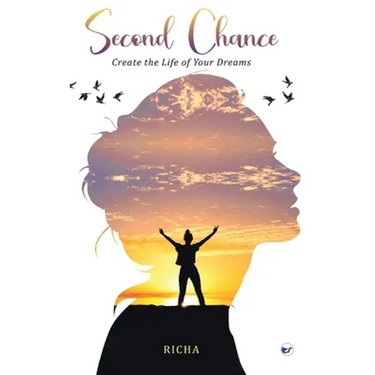 Second Chance- Create the Life of your Dreams