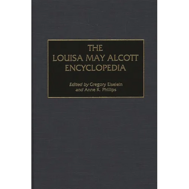 The Louisa May Alcott Encyclopedia