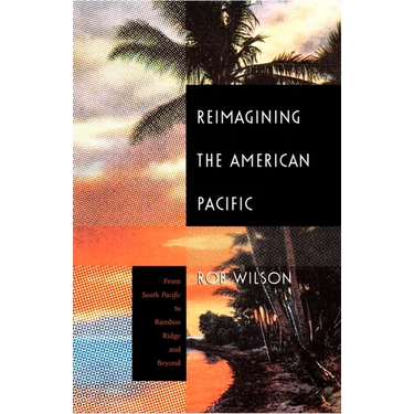 Reimagining the American Pacific: From South Pacific to Bamboo Ridge and Beyond