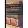 Working Life of Women in the Seventeenth Century