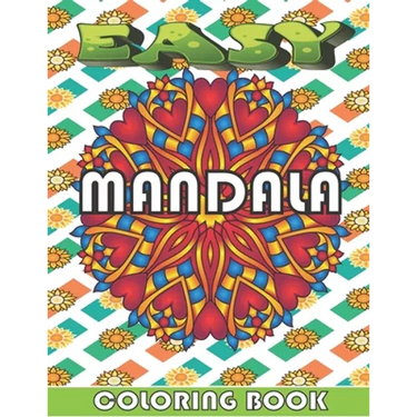 Easy Mandala Coloring Book: An Adults and kids Coloring Book With simply beautiful designs, For Relaxing, Stress Relief