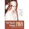 Fort Chastity, Vietnam, 1969: A Nurse's Story of the Vietnam War