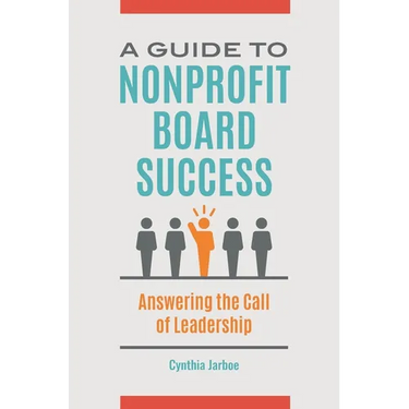 A Guide to Nonprofit Board Success: Answering the Call of Leadership