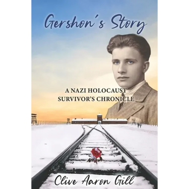 Gershon's Story: A Nazi Holocaust Survivor's Chronicle