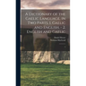 A Dictionary of the Gaelic Language, in two Parts. 1. Gaelic and English. - 2. English and Gaelic: 1