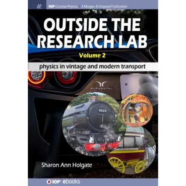 Outside the Research Lab, Volume 2: Physics in Vintage and Modern Transport