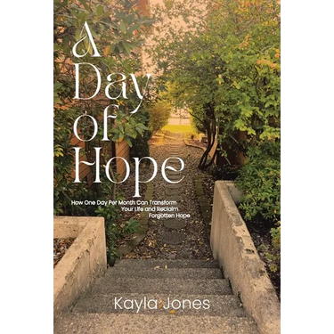 A Day of Hope: How One Day Per Month Can Transform Your Life and Reclaim Forgotten Hope