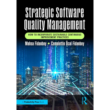 Strategic Software Quality Management: How to Incorporate Sustainable Continuous Improvement Practices