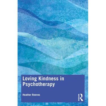 Loving Kindness in Psychotherapy