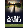 Cancer on Two Wheels: A Spiritual Journey with Stage IV Lung Cancer