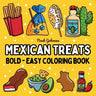 Bold and Easy Mexican Treats Coloring Book: 51 Big and Simple Designs for Seniors and Kids