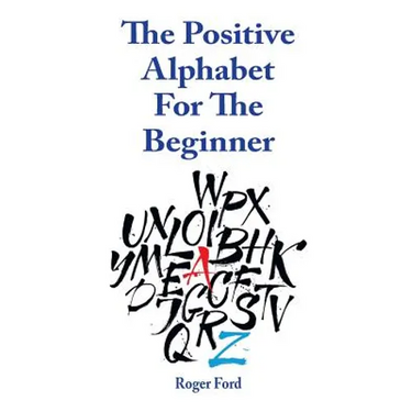 The Positive Alphabet For The Beginner