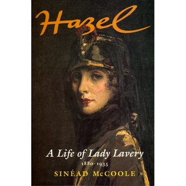 Hazel: A Life of Lady Lavery 1880-1935