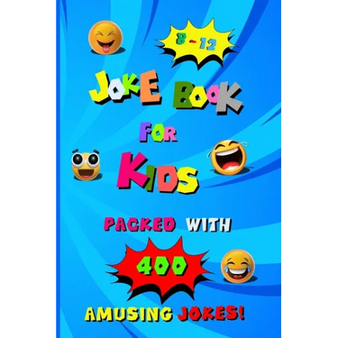 400 Amusing Jokes Packed in Joke Book for Kids 8-12: A Charming Read Full of Knock Knock Jokes and Laugh Out Loud Fun for Children, Packed with Creati