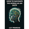 How to navigate the world as an INTP: Strategies for self-improvement