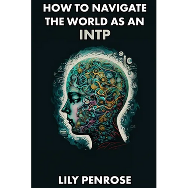 How to navigate the world as an INTP: Strategies for self-improvement