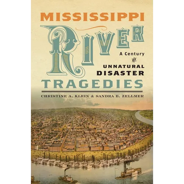 Mississippi River Tragedies: A Century of Unnatural Disaster