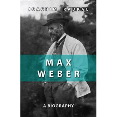 Max Weber: A Biography