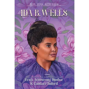 Ida B. Wells: Journalist, Advocate & Crusader for Justice