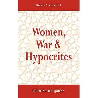 Women, War & Hypocrites: Studying the Qur'an